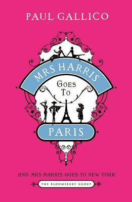 Mrs Harris Goes to Paris: The Adventures of Mrs Harris: AND Mrs Harris Goes to New York