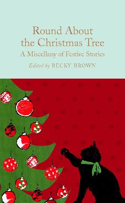 Round About The Christmas Tree: A Miscellany Of Festive Stories (Hardcover)