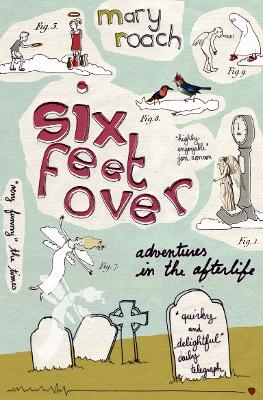 Six Feet Over: Adventures in the Afterlife (Paperback)