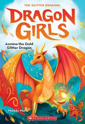Dragon Girls 1: Azmina The Gold Glitter Dragon (Paperback)