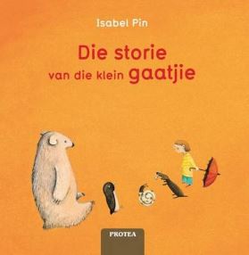 Die Storie Van Die Klein Gaatjie (Board Book)