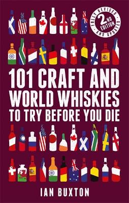 101 Craft and World Whiskies to Try Before You Die 2nd Edition (Paperback)
