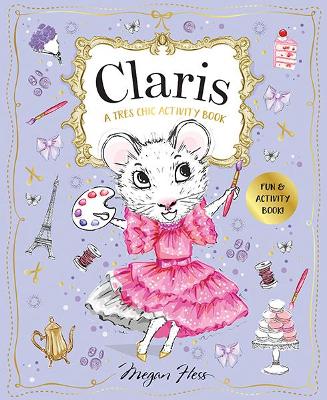 Claris: A Tres Chic Activity Book Volume 1: Claris: The Chicest Mouse in Paris