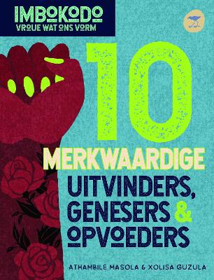 Imbokodo: 10 Merkwaardige Uitvinders, Genesers & Opvoeders