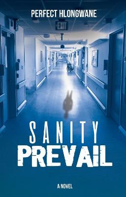 Sanity Prevail: A Novel