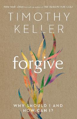 Forgive: Why should I And How Can I? (Paperback)