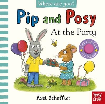 Pip and Posy, Where Are You? At the Party - A Felt Flaps Book (Board Book)