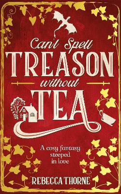 Can't Spell Treason Without Tea (Paperback)