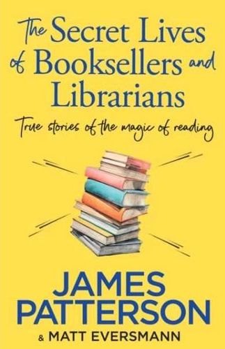 The Secret Lives Of Booksellers & Librarians - True Stories Of The Magic Of Reading (Paperback)