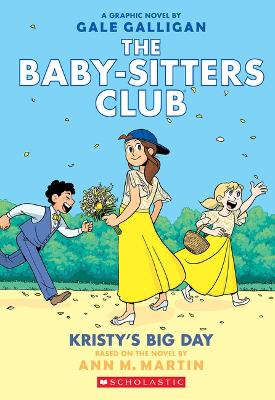 The Baby-Sitters Club 6: Kristy's Big Day: A Graphic Novel (Paperback)