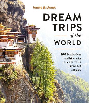 Lonely Planet: Dream Trips Of The World (Hardcover)