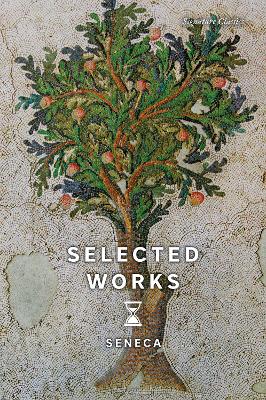Selected Works Of Seneca (Paperback)