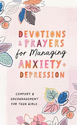 Devotions and Prayers for Managing Anxiety and Depression - Teen Girls