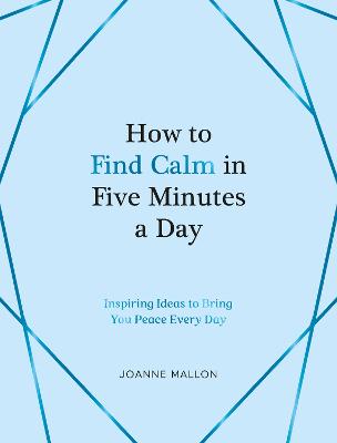 How to Find Calm in Five Minutes a Day (Hardcover)
