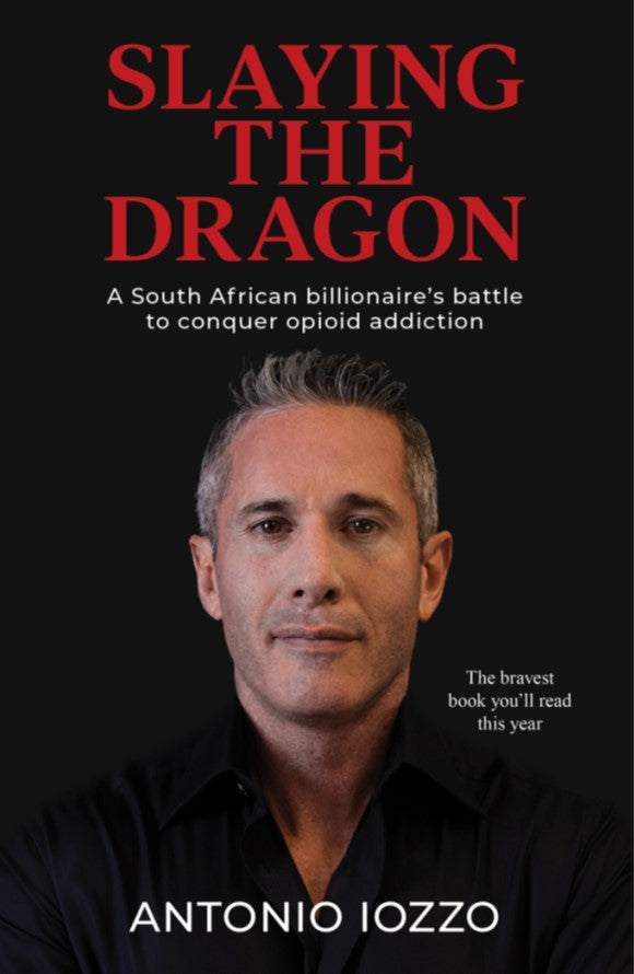 Slaying the Dragon: A South African Billionaire's Battle to Conquer Opioid Addiction