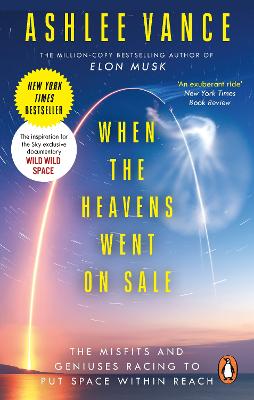 When The Heavens Went On Sale: The Misfits and Geniuses Racing to Put Space Within Reach (Paperback)