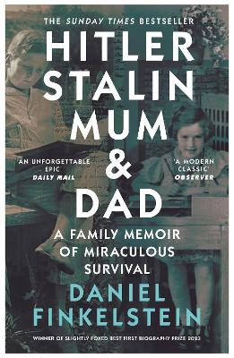 Hitler, Stalin, Mum and Dad: A Family Memoir of Miraculous Survival (Paperback)