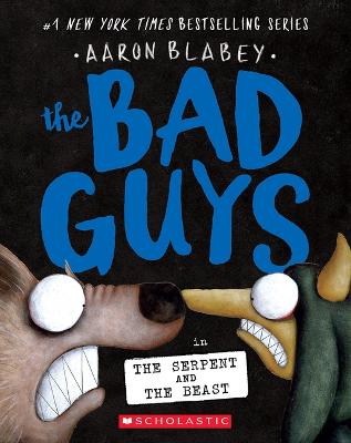 The Bad Guys 19: The Bad Guys In The Serpent And The Beast