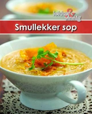 Lekker & Vinnig: Smullekker Sop