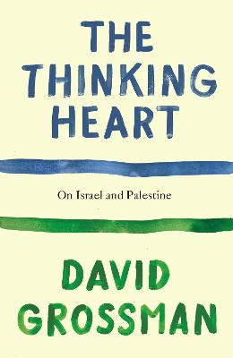 The Thinking Heart: On Israel And Palestine