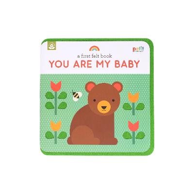 A First Felt Book: You Are My Baby: A Petit Felt Book