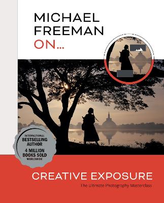 Michael Freeman On … Creative Exposure (Paperback)