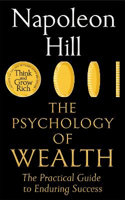 The Psychology of Wealth: The Practical Guide to Enduring Success (Trade Paperback)