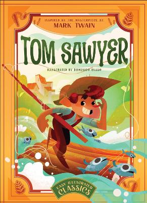 Tom Sawyer: Inspired by the Masterpiece by Mark Twain