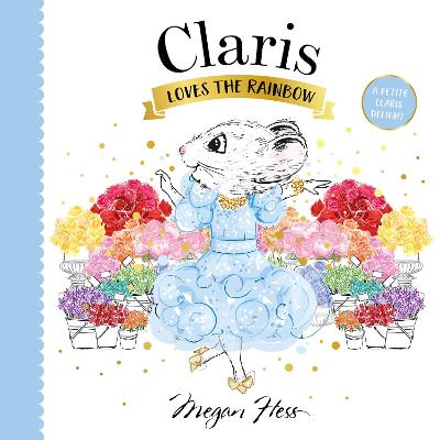 Claris Loves The Rainbow: A Petite Claris Delight