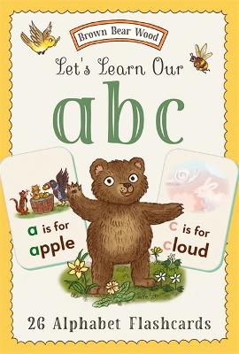 Brown Bear Wood: Let's Learn Our ABCs: 26 Double-sided Alphabet Flashcards