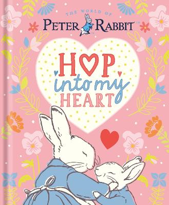 Peter Rabbit: Hop Into My Heart (Hardcover)