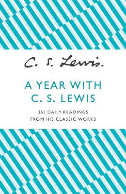 A Year With C. S. Lewis: 365 Daily Readings From His Classic Works (Paperback)