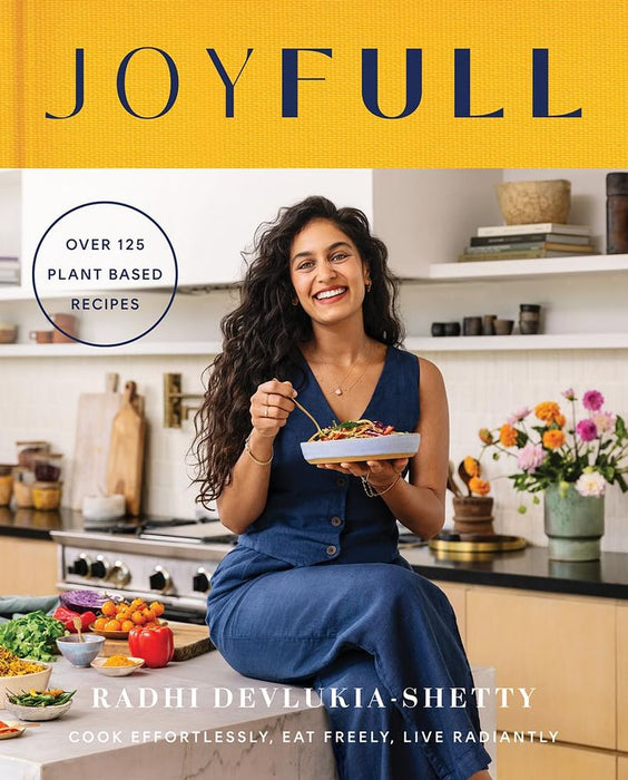 JoyFull: Cook Effortlessly, Eat Freely, Live Radiantly (Hardcover)