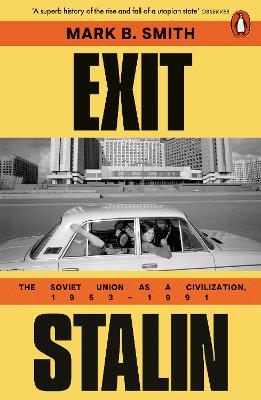 Exit Stalin: The Soviet Union As A Civilization, 1953-1991