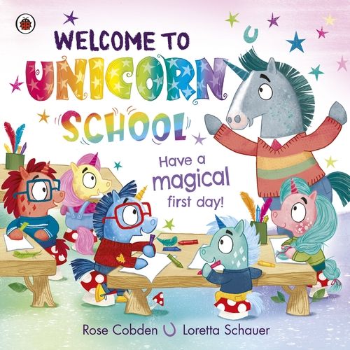 Welcome to Unicorn School: Have a magical first day! (Paperback)