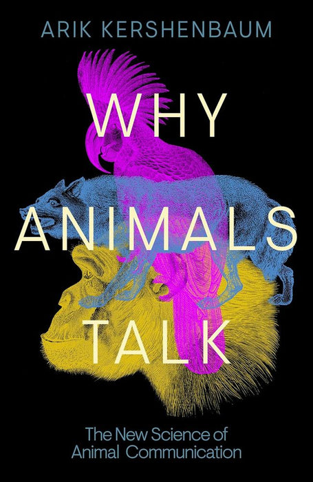Why Animals Talk: The New Science of Animal Communication (Hardcover)
