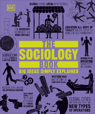 The Sociology Book: Big Ideas Simply Explained