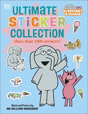 Elephant & Piggie: Ultimate Sticker Collection