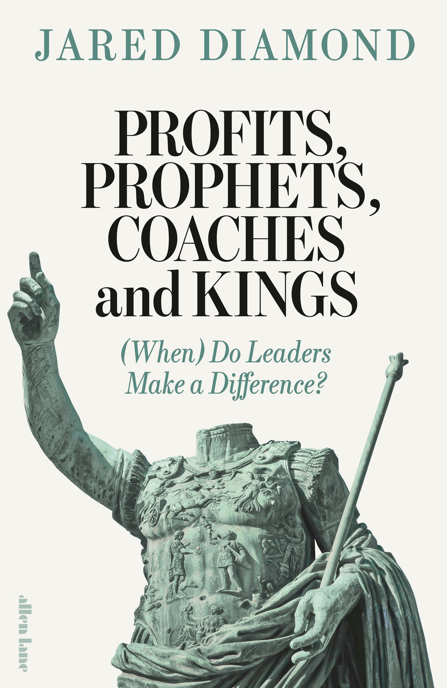 Profits, Prophets, Coaches and Kings: (When) Do Leaders Make a Difference? (Trade Paperback)