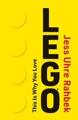 This Is Why You Love LEGO (Trade Paperback)