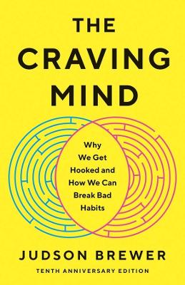 The Craving Mind: 10th Anniversary Edition