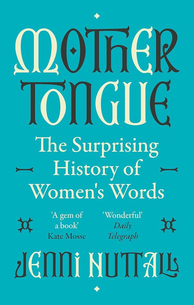 Mother Tongue: The Surprising History of Women's Words (Paperback)