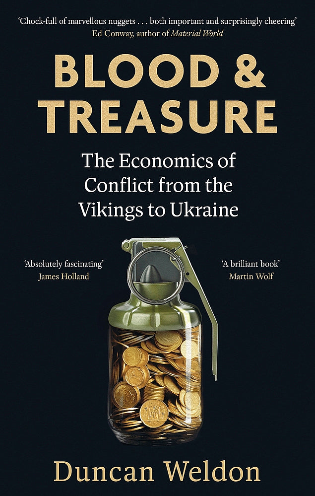 Blood and Treasure: The Economics of Conflict from the Vikings to Ukraine (Paperback)