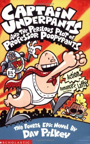 Captain Underpants 4: Captain Underpants and the Perilous Plot of Professor Poopypants (Paperback)
