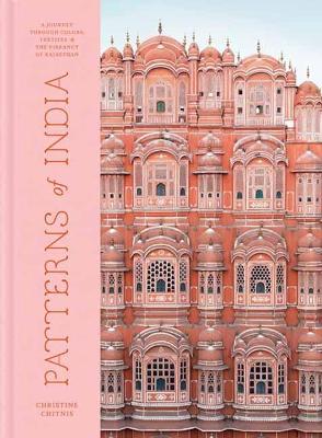 Patterns Of India: A Journey Through Colours, Textiles, And The Vibrancy Of Rajasthan (Hardcover)