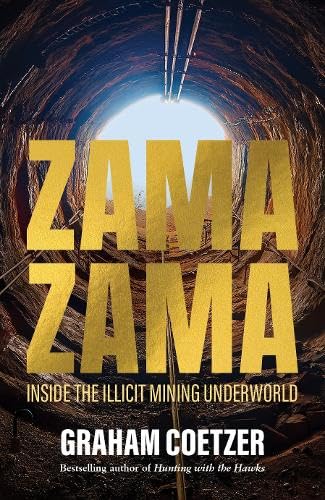 Zama Zama: Inside The Illicit Mining Underworld (Paperback)