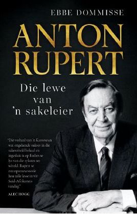 Anton Rupert: Die Lewe van ’n Sakeleier (Paperback)