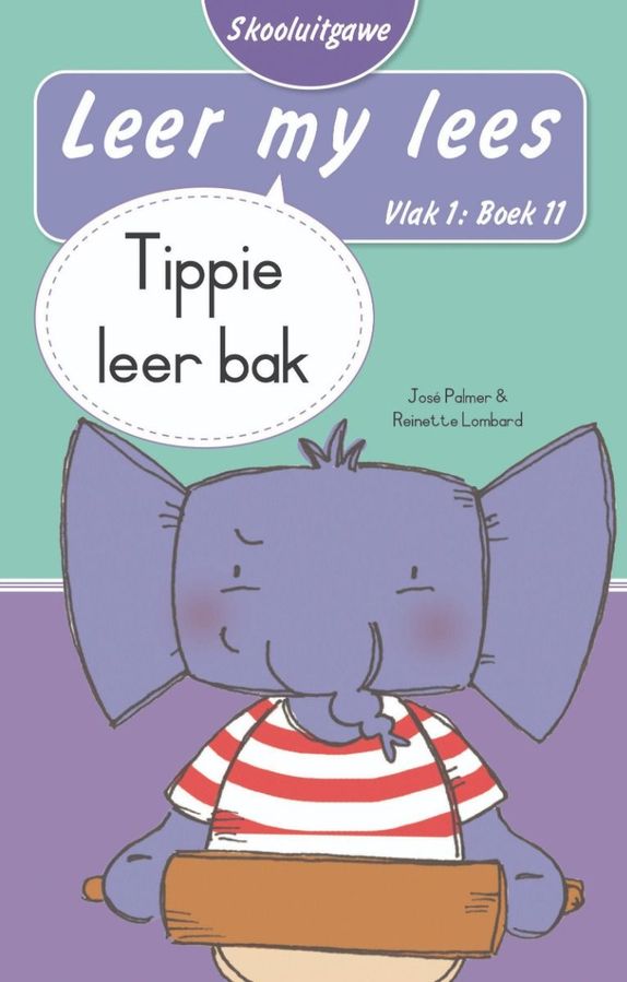 Leer My Lees Skooluitgawe Vlak1 Boek 11: Tippie Leer Bak (Paperback)