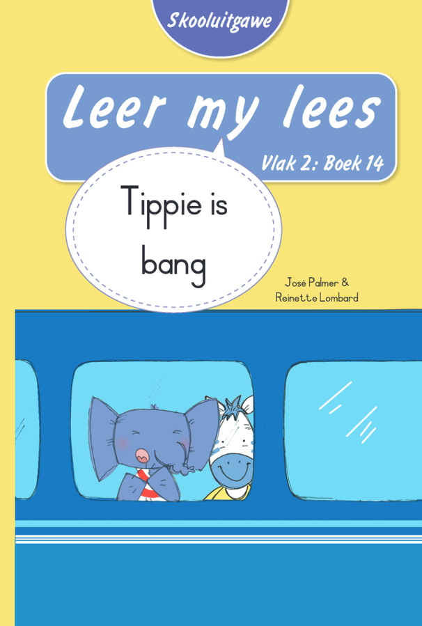 Leer My Lees Skooluitgawe Vlak2 Boek 14: Tippie Is Bang (Paperback)