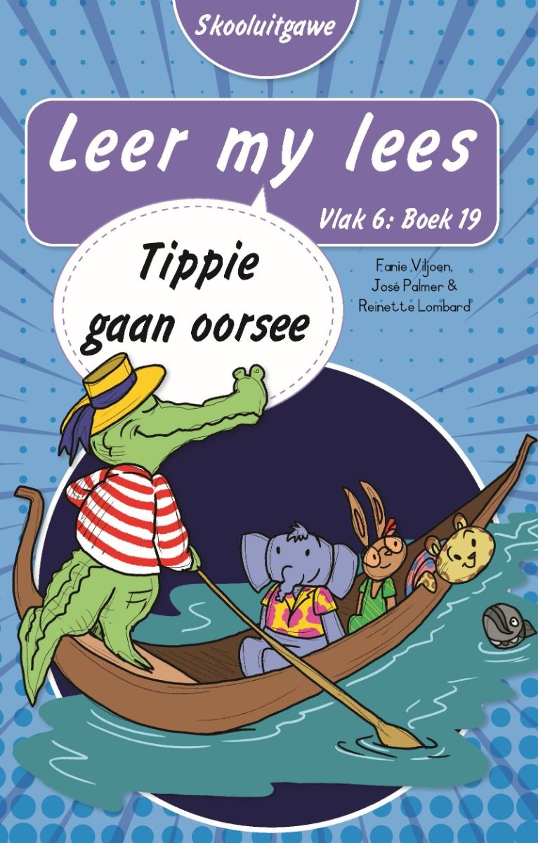 Leer My Lees Vlak 6 Boek 19: Tippie Gaan Oorsee - Skooluitgawe (Paperback)